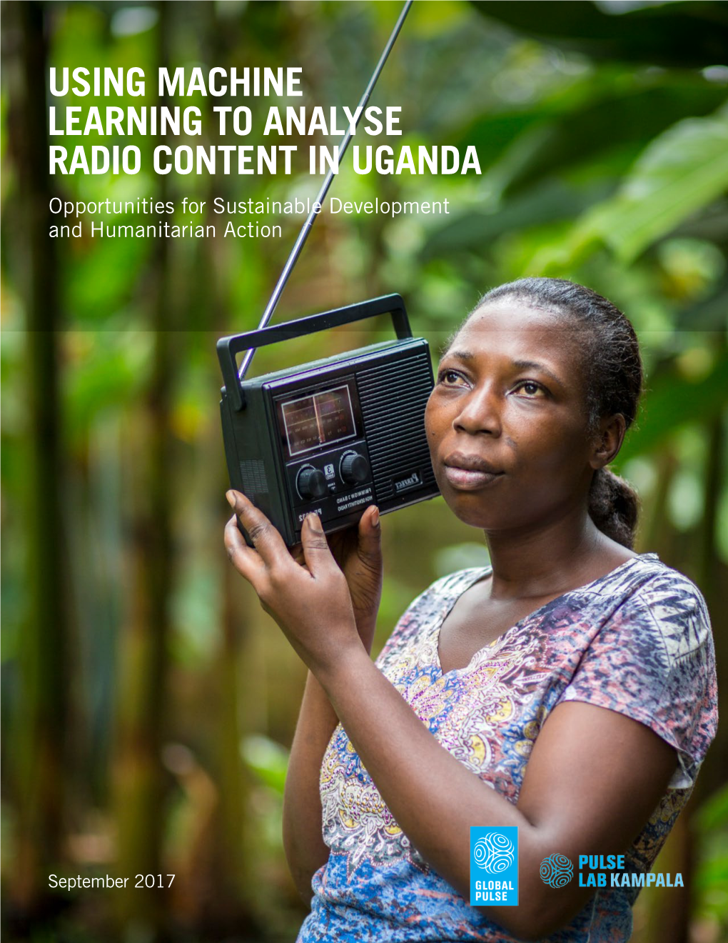 USING MACHINE LEARNING to ANALYSE RADIO CONTENT in UGANDA Opportunities for Sustainable Development and Humanitarian Action
