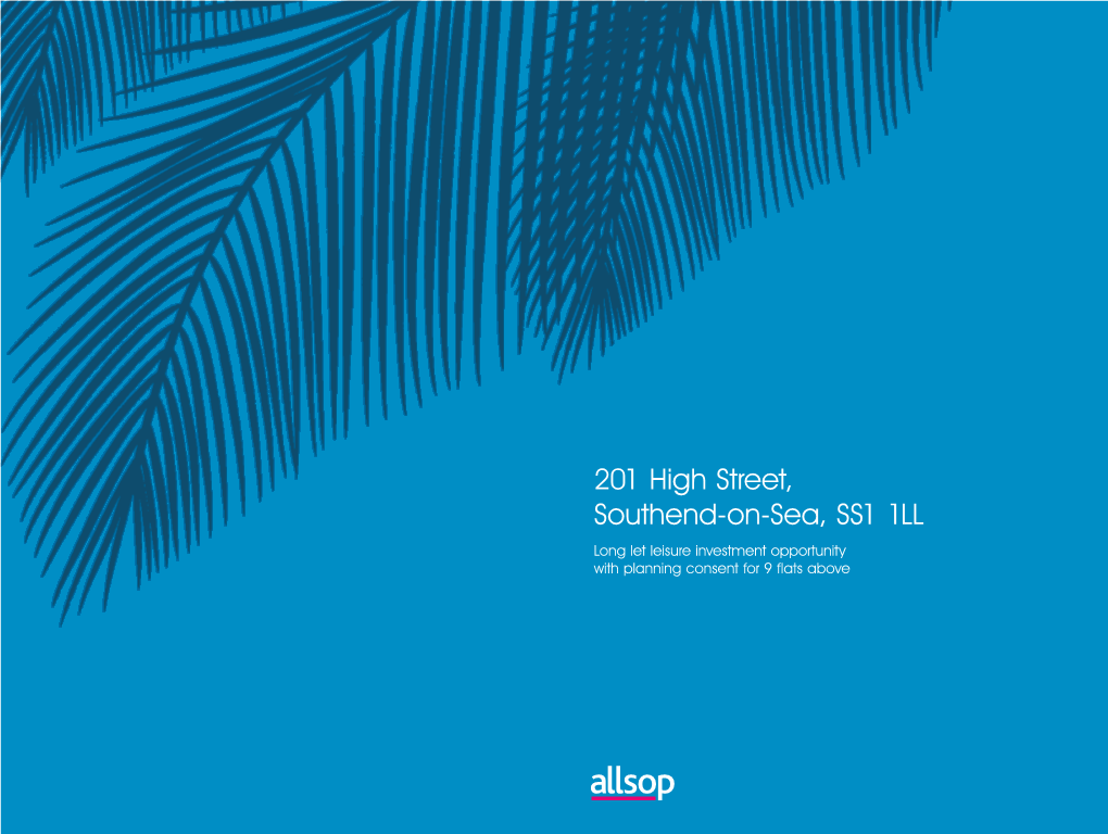 201 High Street, Southend-On-Sea, SS1 1LL Long Let Leisure Investment Opportunity with Planning Consent for 9 Flats Above 201 High Street, Southend-On-Sea, SS1 1LL