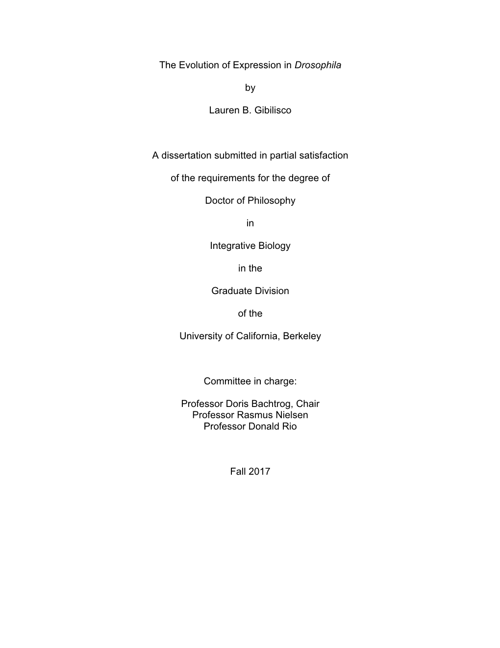 The Evolution of Expression in Drosophila by Lauren B. Gibilisco a Dissertation Submitted in Partial Satisfaction of the Require