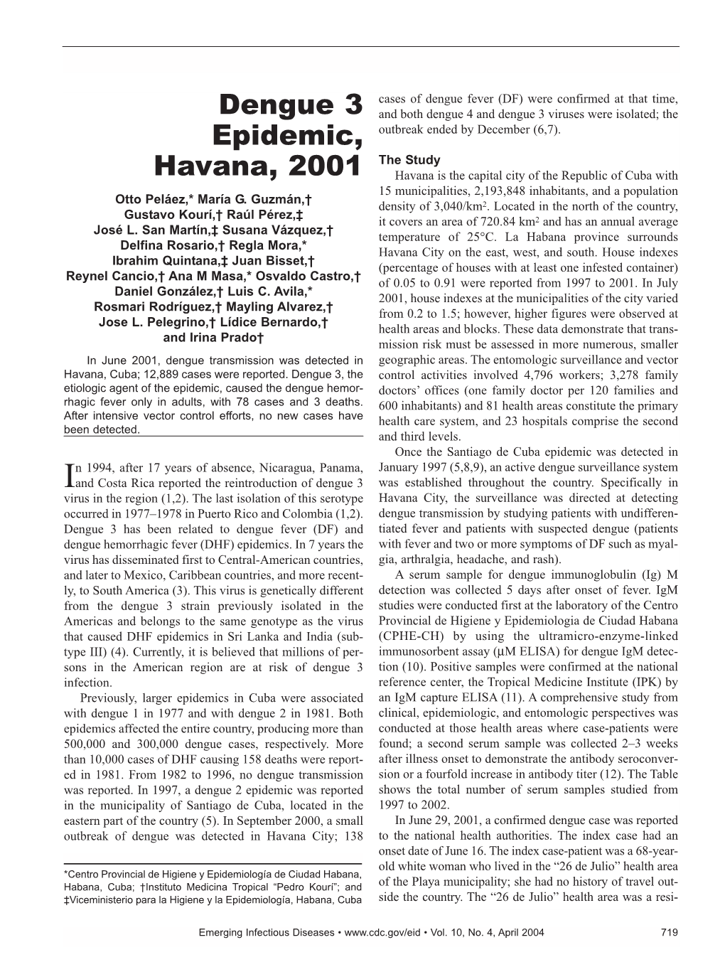 Dengue 3 Epidemic, Havana, 2001 Confirmed Cases); 1,150 Cases Were Confirmed by Week 42 Ratories and the National Reference Center, and No Addition- (October 14–20)