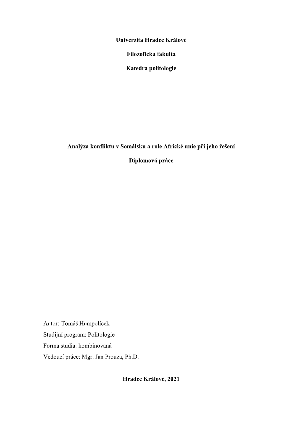 Univerzita Hradec Králové Filozofická Fakulta Katedra Politologie Analýza Konfliktu V Somálsku a Role Africké Unie Při Je