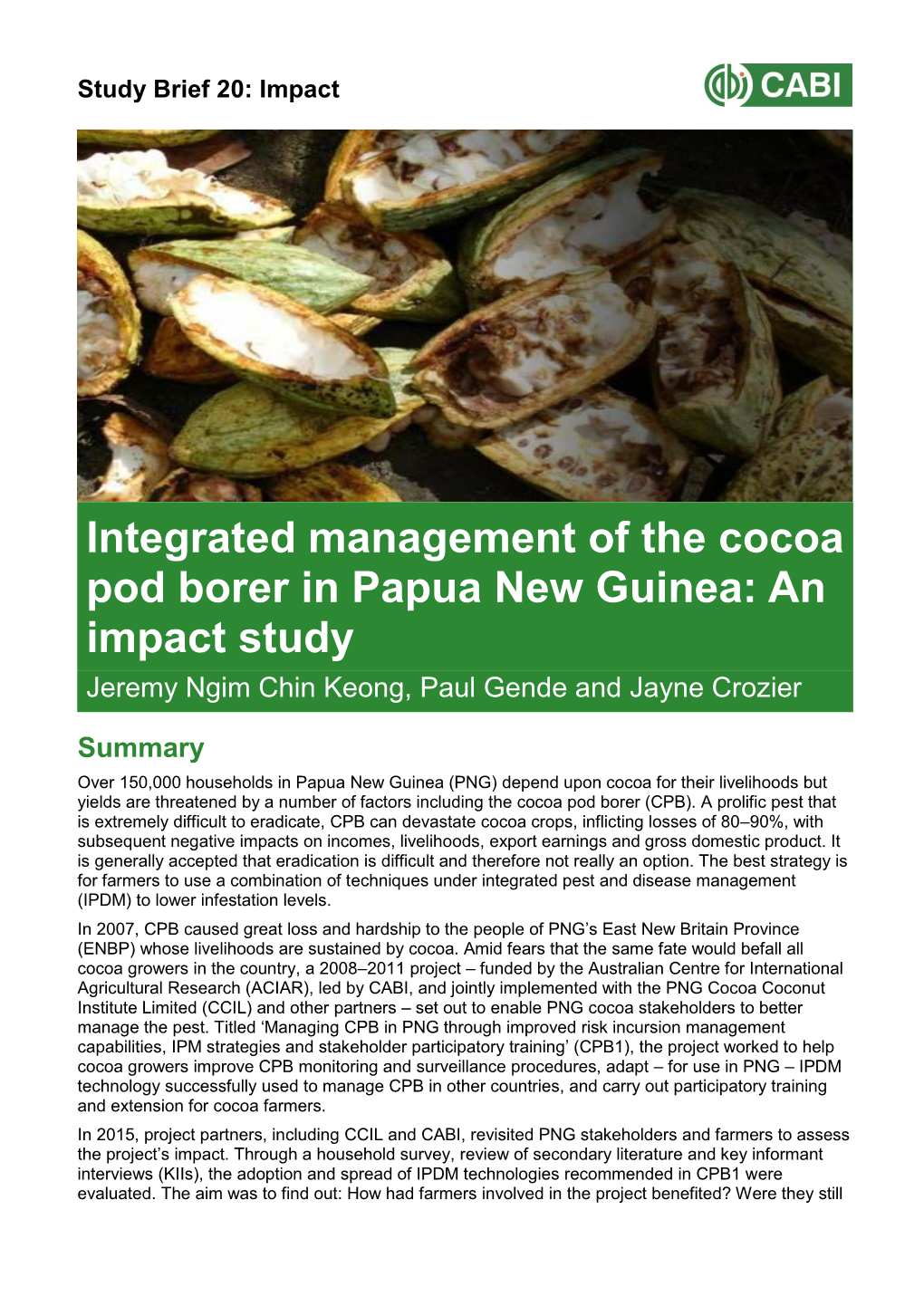 Integrated Management of the Cocoa Pod Borer in Papua New Guinea: an Impact Study Jeremy Ngim Chin Keong, Paul Gende and Jayne Crozier