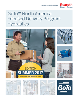 Goto™ North America Focused Delivery Program Hydraulics 2 Bosch Rexroth Corporation Hydraulics Goto | USH00011/08.2017