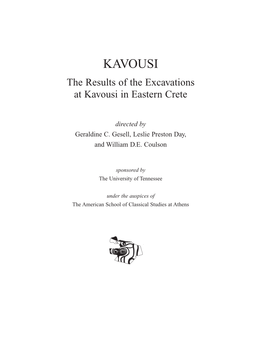 KAVOUSI the Results of the Excavations at Kavousi in Eastern Crete