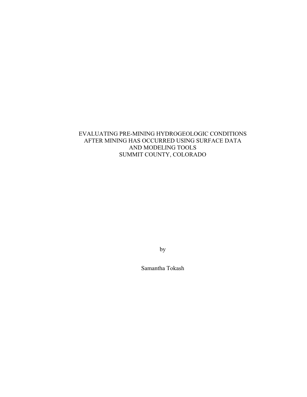 Evaluating Pre-Mining Hydrogeologic Conditions After Mining Has Occurred Using Surface Data and Modeling Tools Summit County, Colorado