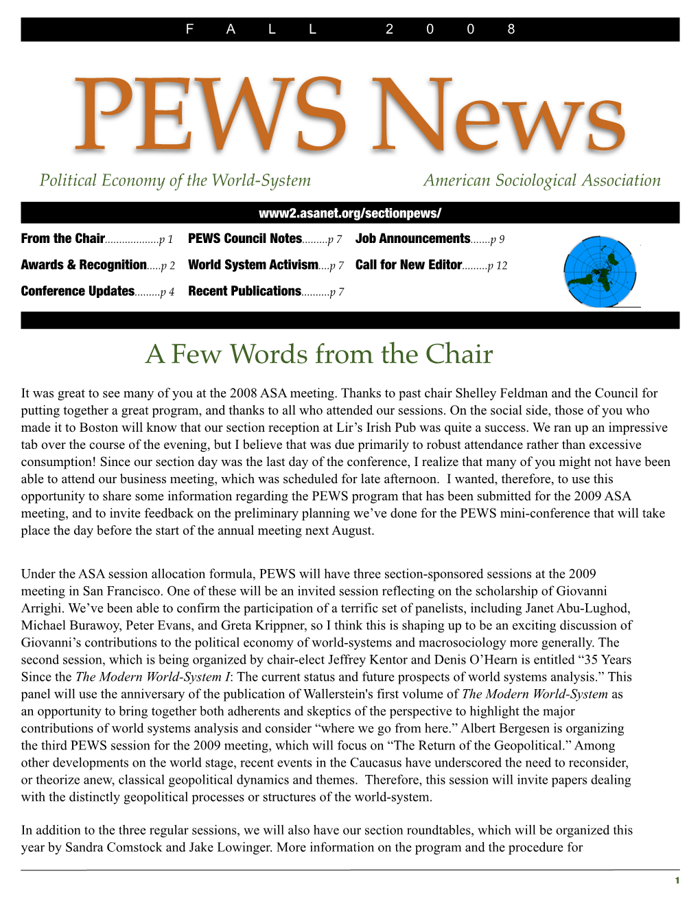 Fall 2008 P E W S N E W S of the Transnational Networking and Activism That Exemplify What Many Refer to As Global Civil Society