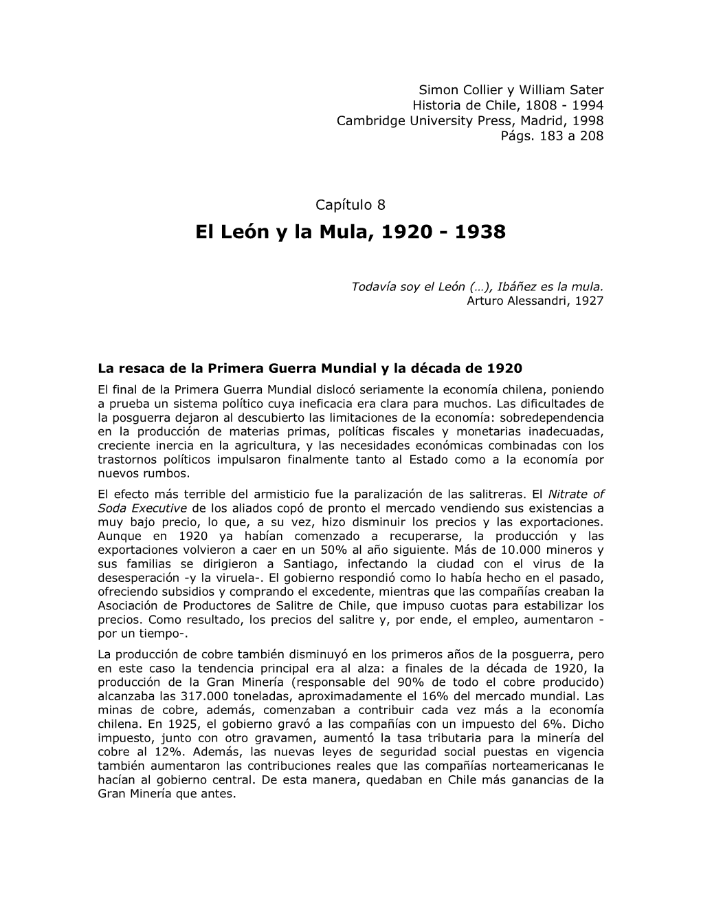 El León Y La Mula, 1920 - 1938