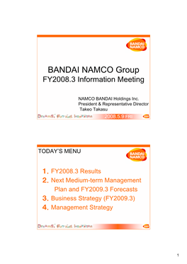 BANDAI NAMCO Group FY2008.3 Information Meeting