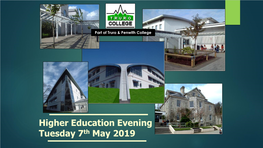 Higher Education Evening Tuesday 7Th May 2019 Part of Truro & Penwith College Applying to University - Preparation and Research