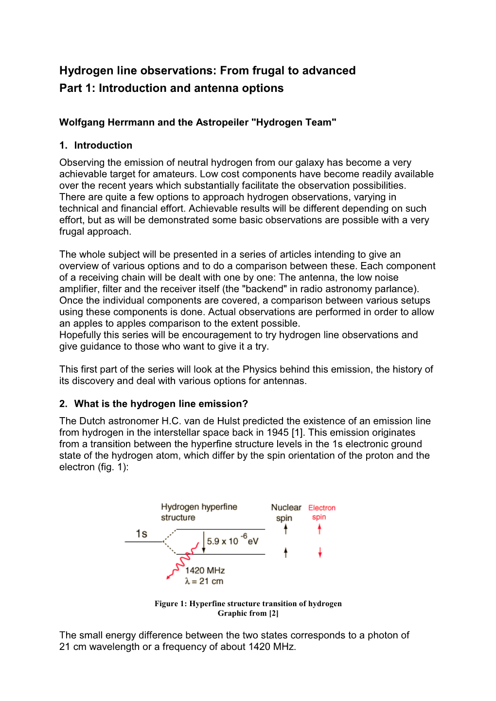 Hydrogen Line Observations: from Frugal to Advanced Part 1: Introduction and Antenna Options