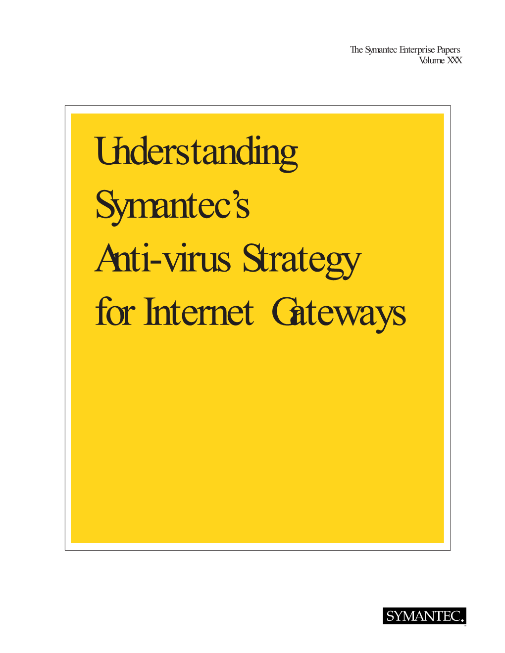 Understanding Symantec's Anti-Virus Strategy for Internet Gateways