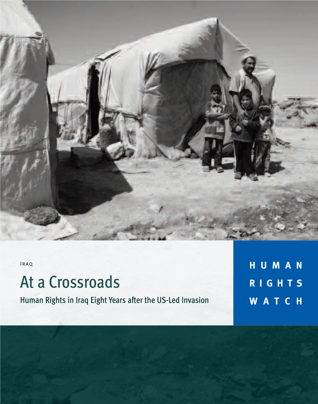 Iraq HUMAN at a Crossroads RIGHTS Human Rights in Iraq Eight Years After the US-Led Invasion WATCH