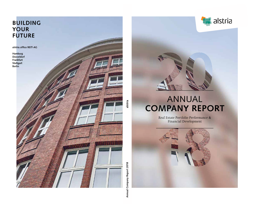Annual Company Report 2018 Alstria COMPANY Real Estate Portfolio Performance & Performance Portfolio Estate Real ANNUAL Financial Development Financial