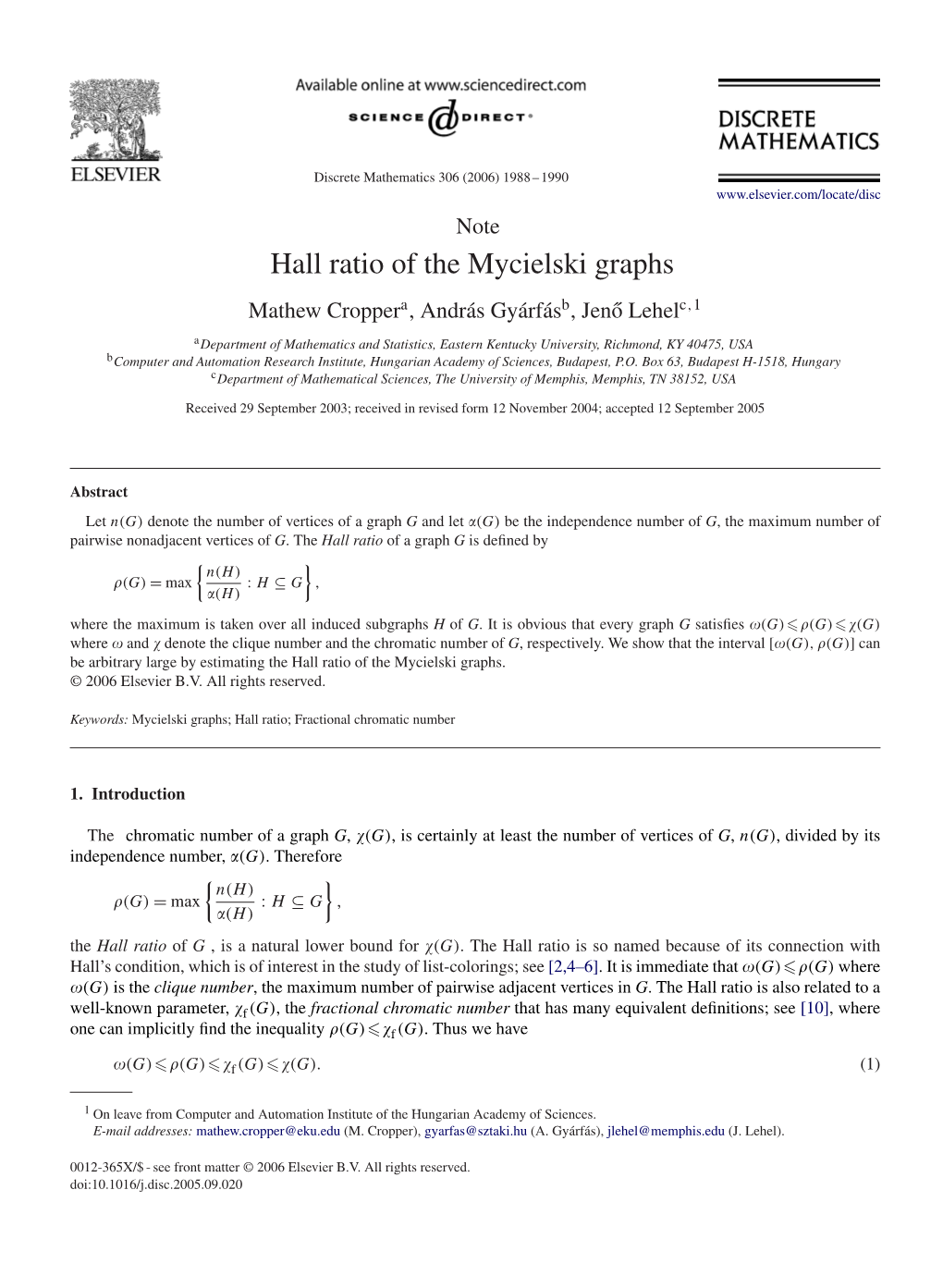Hall Ratio of the Mycielski Graphs Mathew Croppera, András Gyárfásb, Jeno˝ Lehelc,1