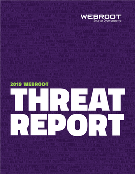 2019 WEBROOT THREAT REPORT What’S Inside