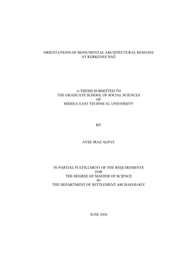 Orientations of Monumental Architectural Remains at Kerkenes Dağ a Thesis Submitted to the Graduate School of Social Sciences O