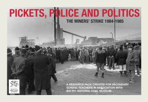 Pickets, Police and Politics the Miners’ Strike 1984-1985