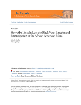 How Abe Lincoln Lost the Black Vote: Lincoln and Emancipation in the African American Mind Allen C