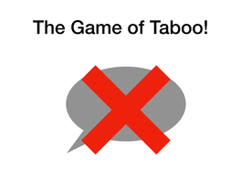 The Game of Taboo! the Objective!