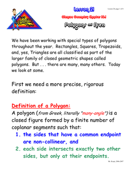 Definition of a Polygon: a Polygon (From Greek, Literally "Many-Angle") Is a Closed Figure Formed by a Finite Number of Coplanar Segments Such That: 1