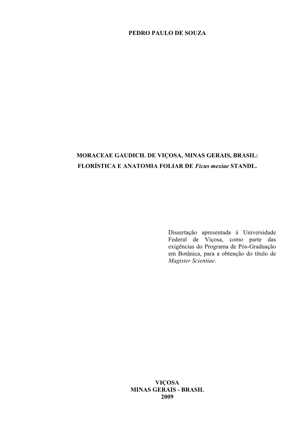 Ii PEDRO PAULO DE SOUZA MORACEAE GAUDICH. DE VIÇOSA, MINAS GERAIS, BRASIL: FLORÍSTICA E ANATOMIA FOLIAR DE Ficus Mexiae STANDL