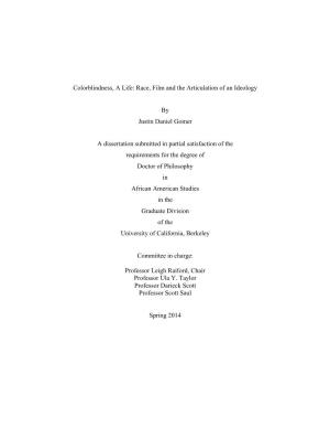 Colorblindness, a Life: Race, Film and the Articulation of an Ideology by Justin Daniel Gomer a Dissertation Submitted in Parti