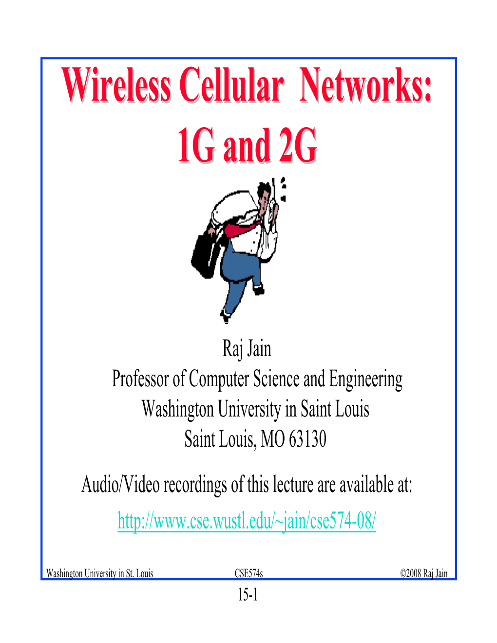 Wireless Cellular Networks: 1G and 2G