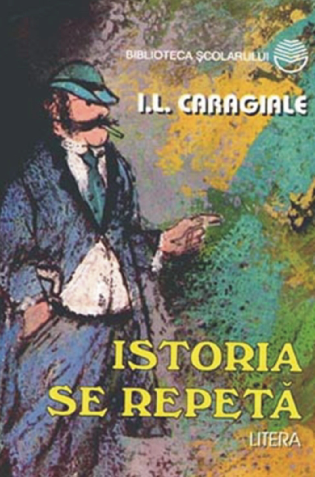 Ion Luca Caragiale – Istoria Se Repeta