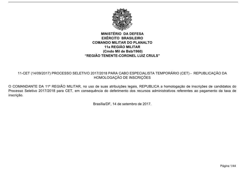 Cet (14/09/2017) Processo Seletivo 2017/2018 Para Cabo Especialista Temporário (Cet) - Republicação Da Homologação De Inscrições