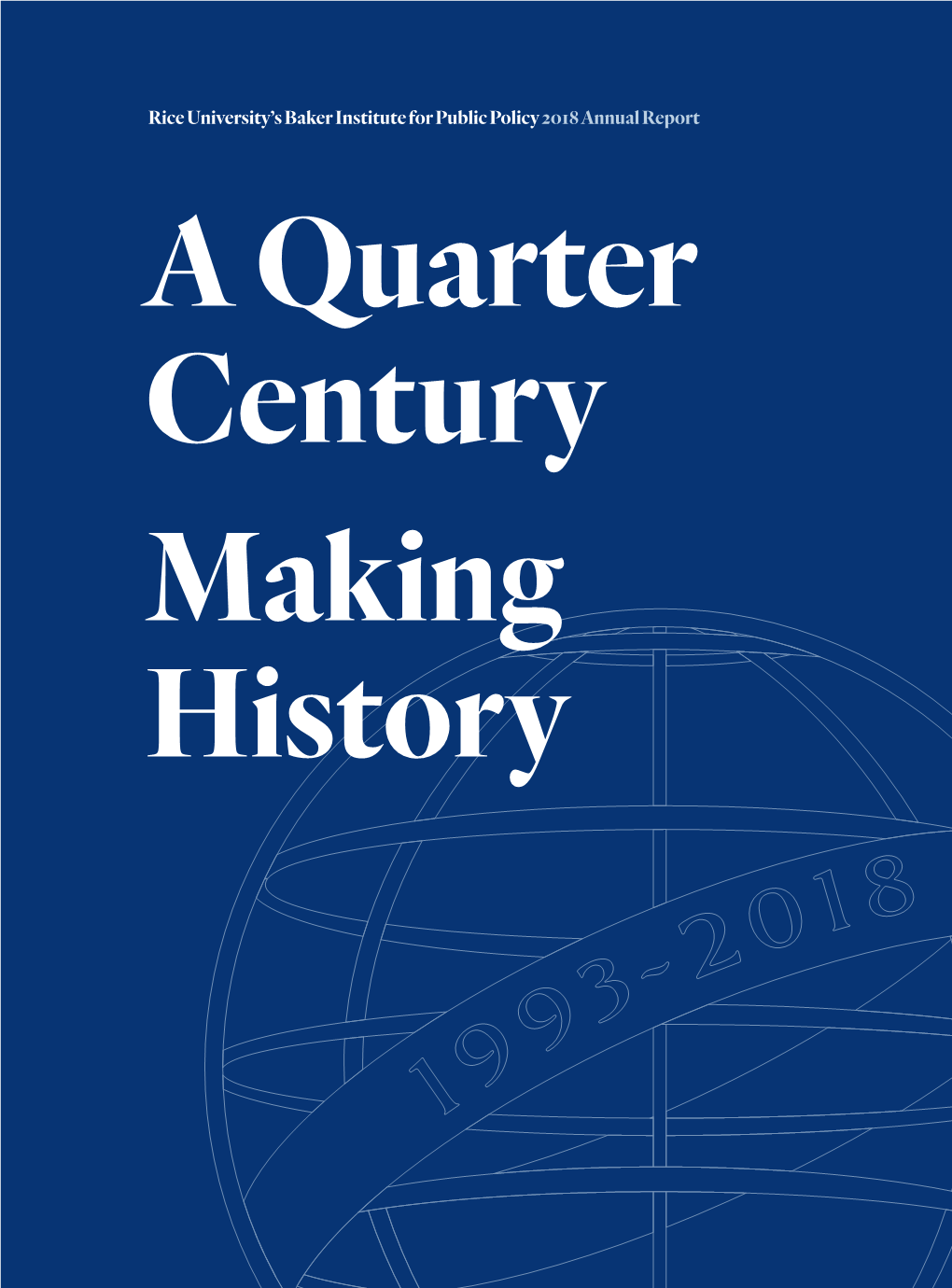 Rice University's Baker Institute for Public Policy — 2018 Annual Report
