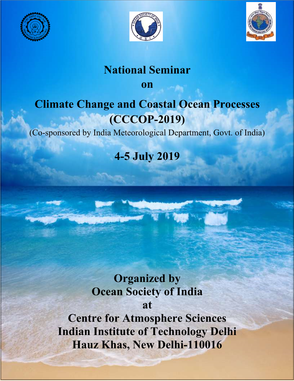 National Seminar on Climate Change and Coastal Ocean Processes (CCCOP-2019) 4-5 July 2019 Organized by Ocean Society of India At
