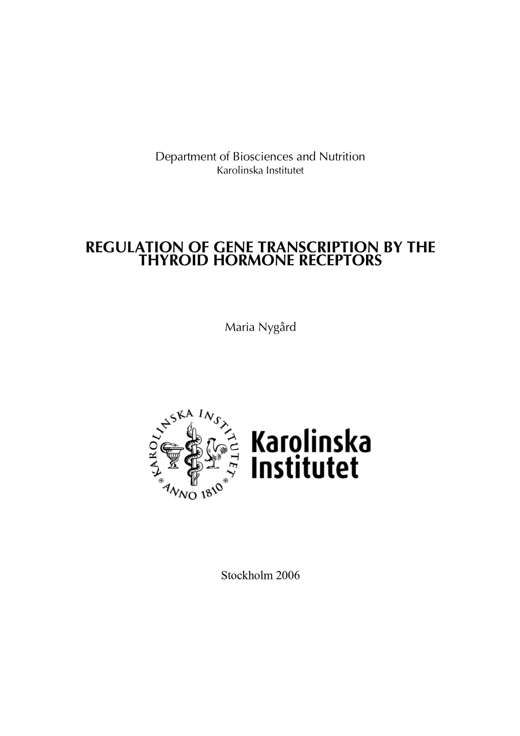 Regulation of Gene Transcription by the Thyroid Hormone Receptors