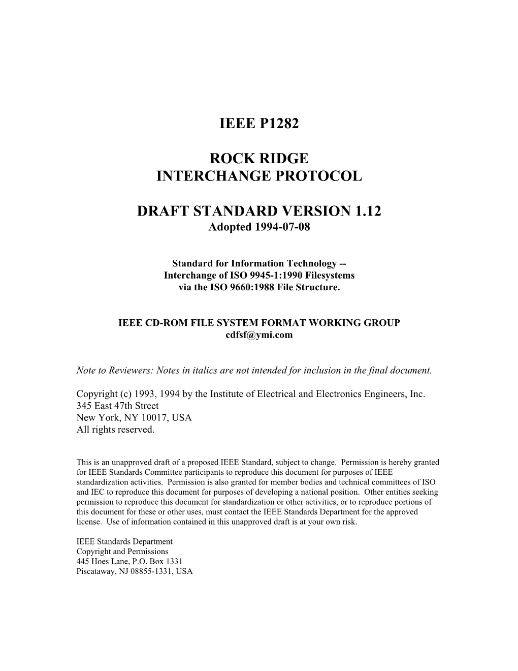 IEEE P1282 Rock Ridge Interchange Protocol Is Being Recorded Within an ISO 9660-Compliant Volume Using the IEEE P1281 System Use Sharing Protocol (SUSP)