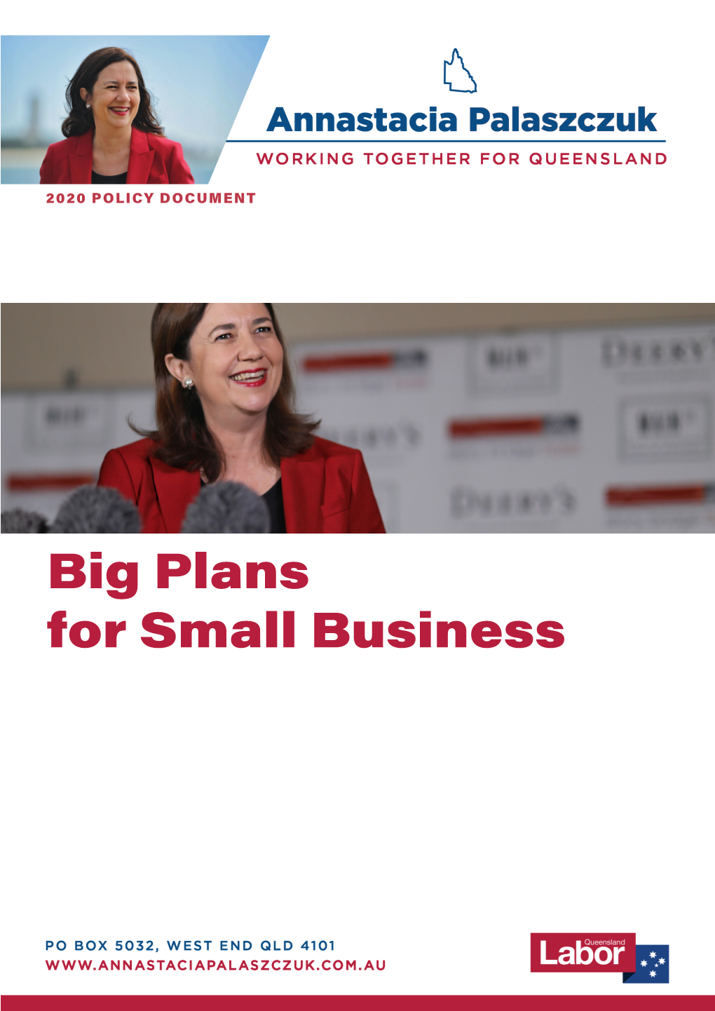Big Plans for Small Business 2 WORKING TOGETHER for QUEENSLAND BIG PLANS for SMALL BUSINESS