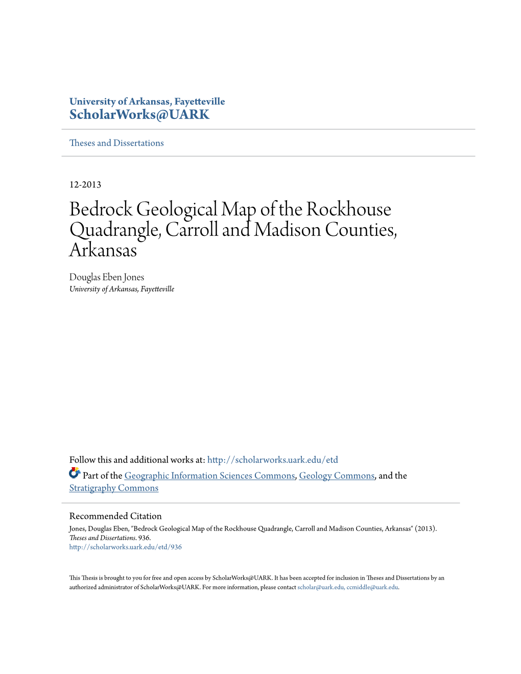 Bedrock Geological Map of the Rockhouse Quadrangle, Carroll and Madison Counties, Arkansas Douglas Eben Jones University of Arkansas, Fayetteville