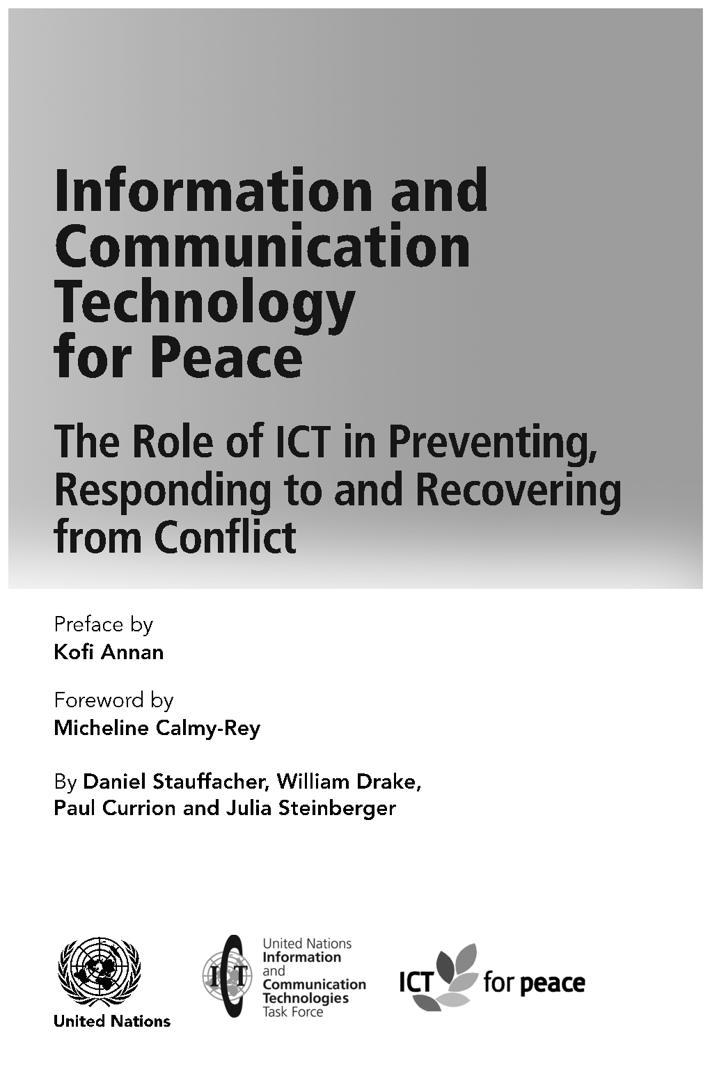Information and Communication Technology for Peace the Role of ICT in Preventing, Responding to and Recovering from Conflict