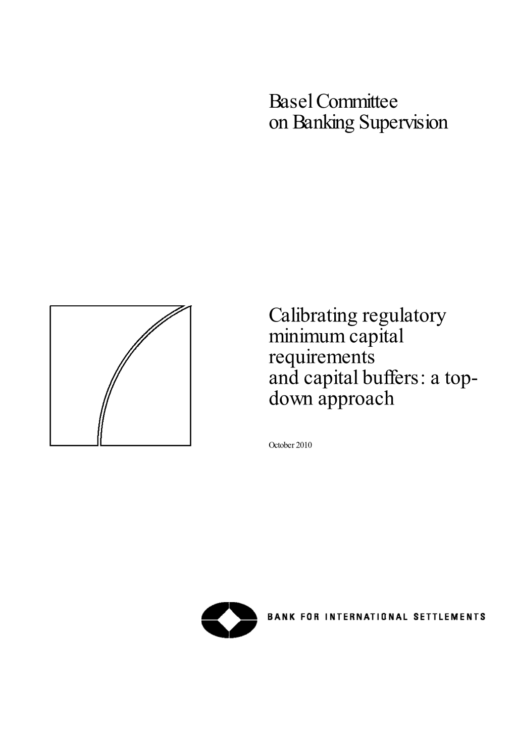 Calibrating Regulatory Minimum Capital Requirements and Capital Buffers: a Top- Down Approach