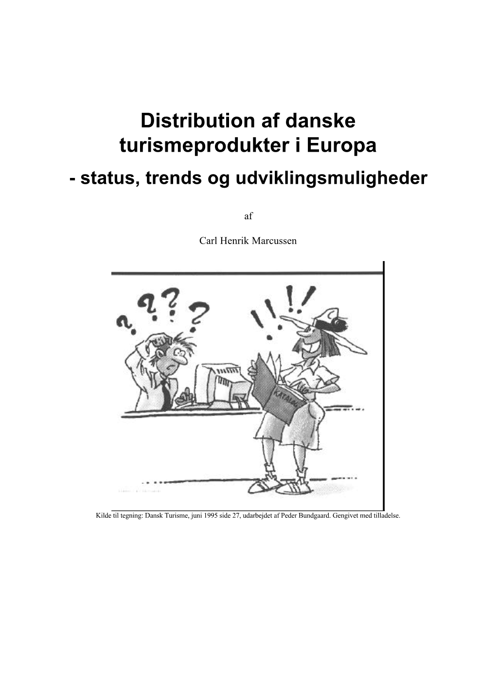 Distribution Af Danske Turismeprodukter I Europa - Status, Trends Og Udviklingsmuligheder