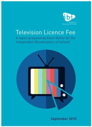 002972 IBI Television Licence Fee Report 200 No 16Pp A4 330Gsm Mat Lam Card Cover 150 Gsm Silk Body Full Colour 02.Indd