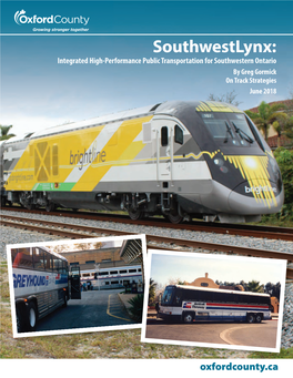 Southwestlynx: Integrated High-Performance Public Transportation for Southwestern Ontario by Greg Gormick on Track Strategies June 2018