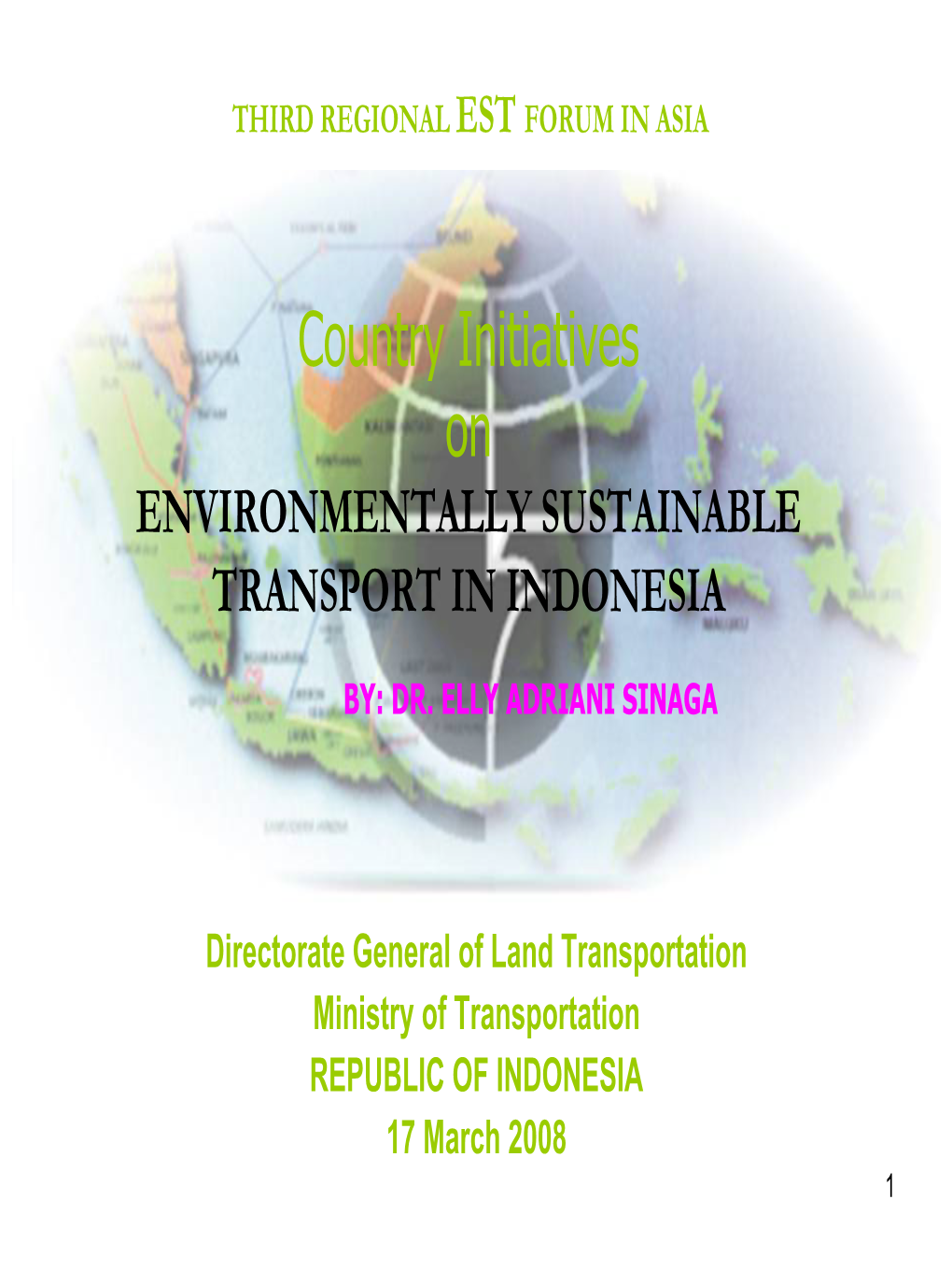 Country Initiatives on ENVIRONMENTALLY SUSTAINABLE TRANSPORT in INDONESIA