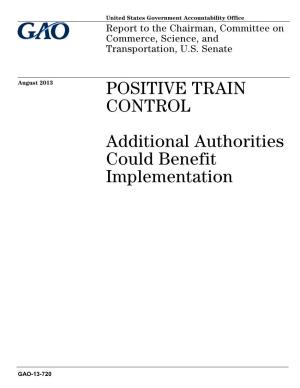 GAO-13-720, POSITIVE TRAIN CONTROL: Additional Authorities