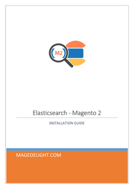 ELASTIC SEARCH – MAGENTO 2 COPYRIGHT 2018 MAGEDELIGHT.COM Page 2 of 6