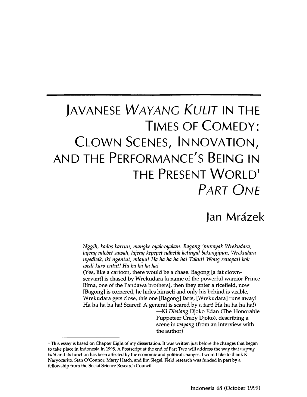 Wayang Kulit in the Times of Comedy: C Lown Scenes, Innovation, and the Performance's Being in the Present World1 Part One Jan Mrazek
