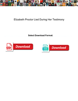 Elizabeth Proctor Lied During Her Testimony