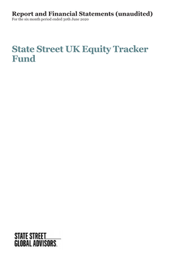 State Street UK Equity Tracker Fund State Street UK Equity Tracker Fund