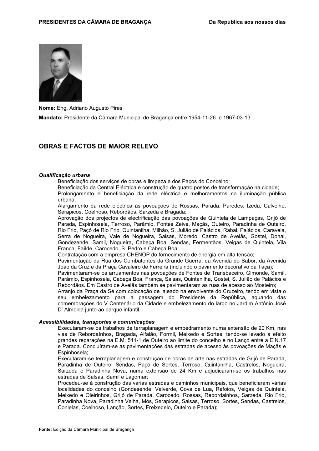 Adriano Augusto Pires Mandato: Presidente Da Câmara Municipal De Bragança Entre 1954-11-26 E 1967-03-13