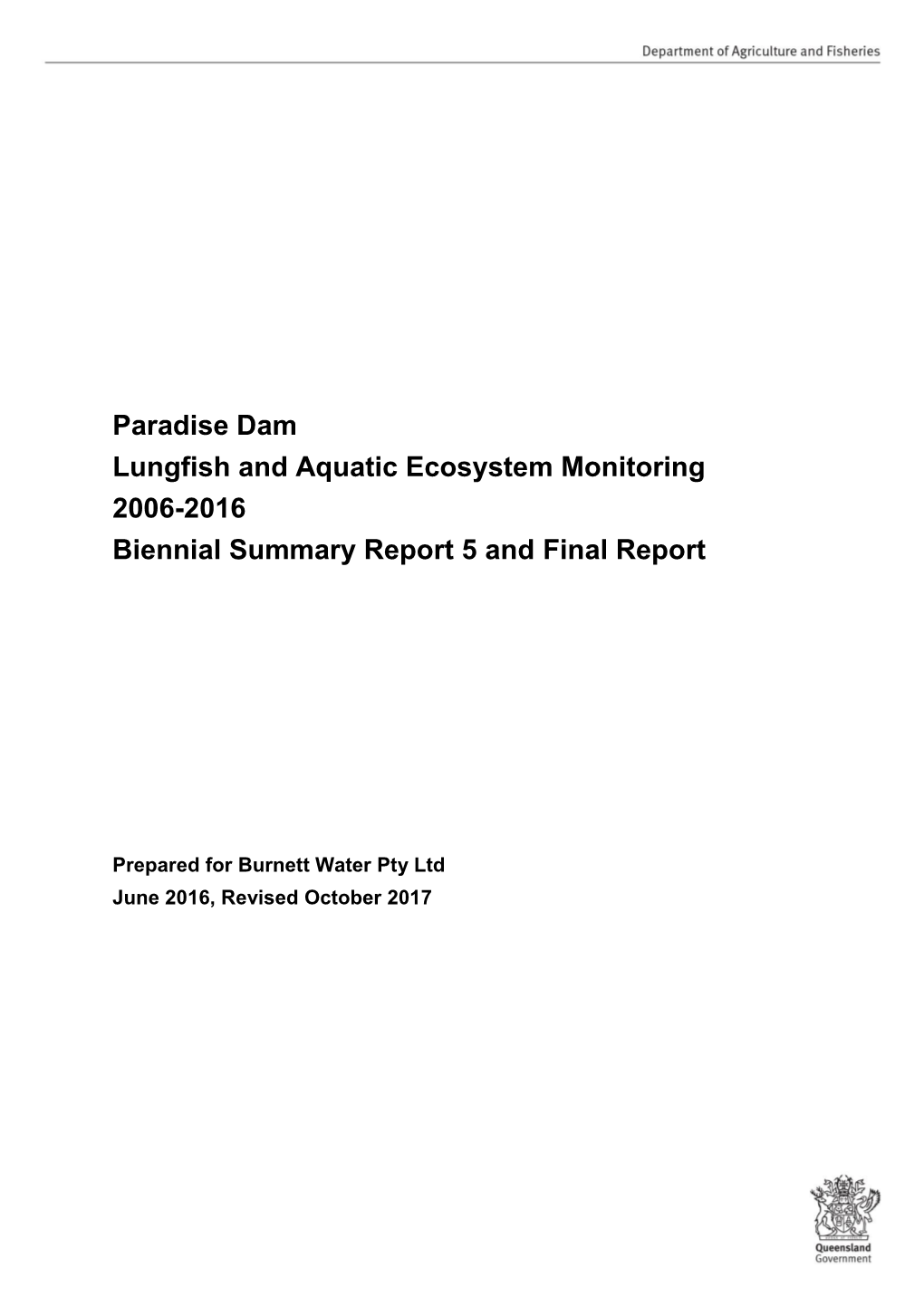 Paradise Dam Lungfish and Aquatic Ecosystem Monitoring 2006-2016 Biennial Summary Report 5 and Final Report