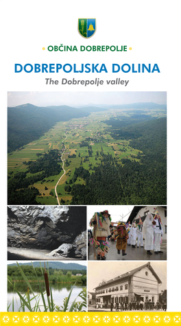 DOBREPOLJSKA DOLINA the Dobrepolje Valley Dobrepolje - Dolina Dragocenih Danosti, Dosežkov in Izzivov 2