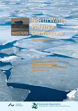 White Paper – North Water Polynya Conference Copenhagen 2017 Editors: Line Anker Kyhn and Anders Mosbech Published By: Aarhus University Published: 2019